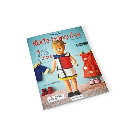 Livre J'habille Marie-Françoise 1 siècle de mode - Tome 3